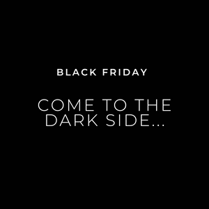 Black Friday, come to the dark side!